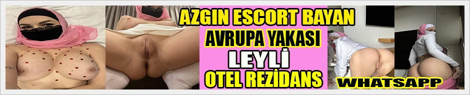 Avrupa Yakası Vip Escort Bayan Leyli